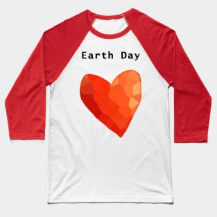 Earth Day Red Heart Baseball T-Shirt